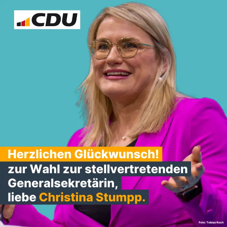 06.05.2024: Wahl zur Generalsekretärin Christina Stumpp Türkisfarbener Hintergrund, obekn links CDU-Logo, Bild mit Chritina Stumpp, Text: Herzlichen Glückwunsch! zur Wahl zur stellvertretenden Generalsekretärin, liebe Christina Stumpp